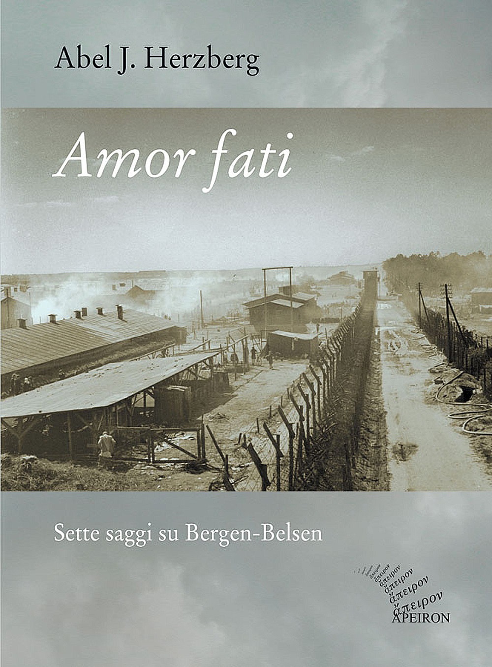 Amor fati. Sette saggi su Bergen-Belsen