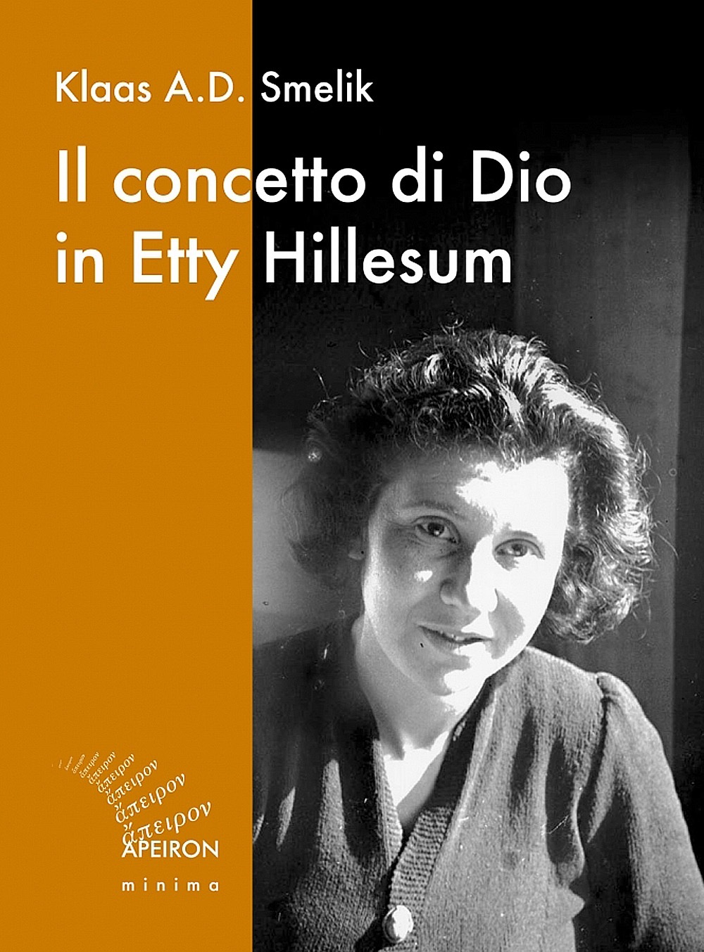 Il concetto di Dio in Etty Hillesum - Klaas A.D. Smelik - Apeiron Editori