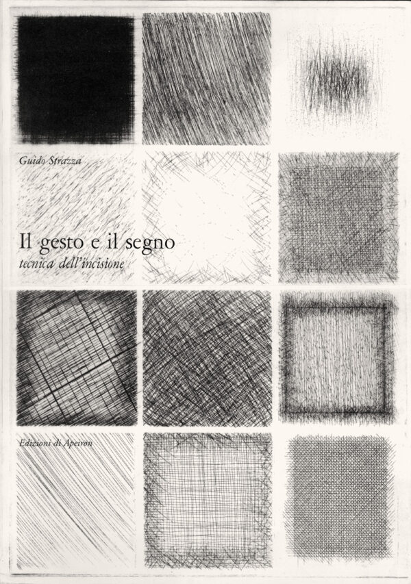 Il gesto e il segno. Tecnica dell'incisione