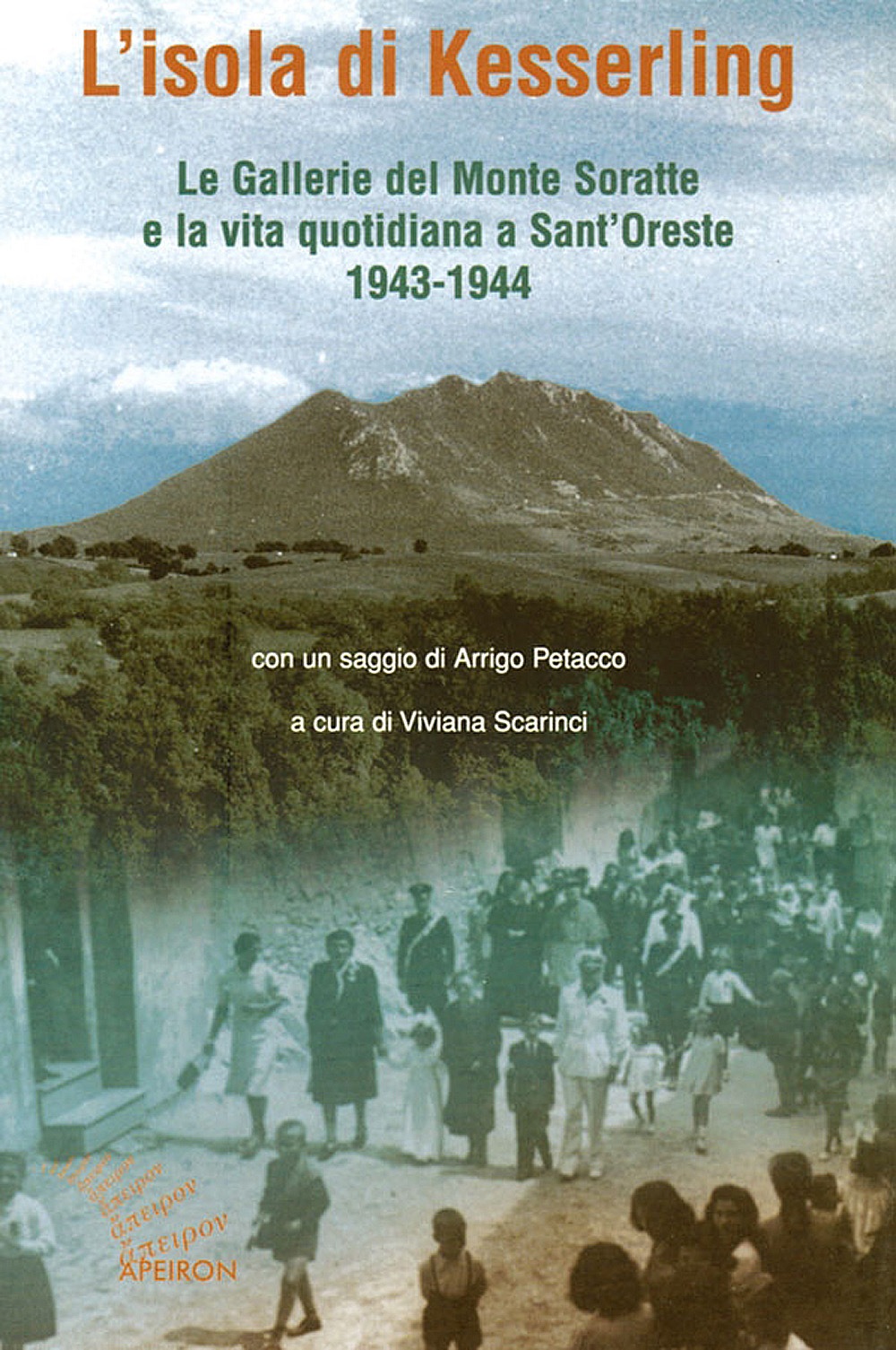 L’isola di Kesselring. Le Gallerie del Monte Soratte e la vita quotidiana a Sant’Oreste 1943-1944