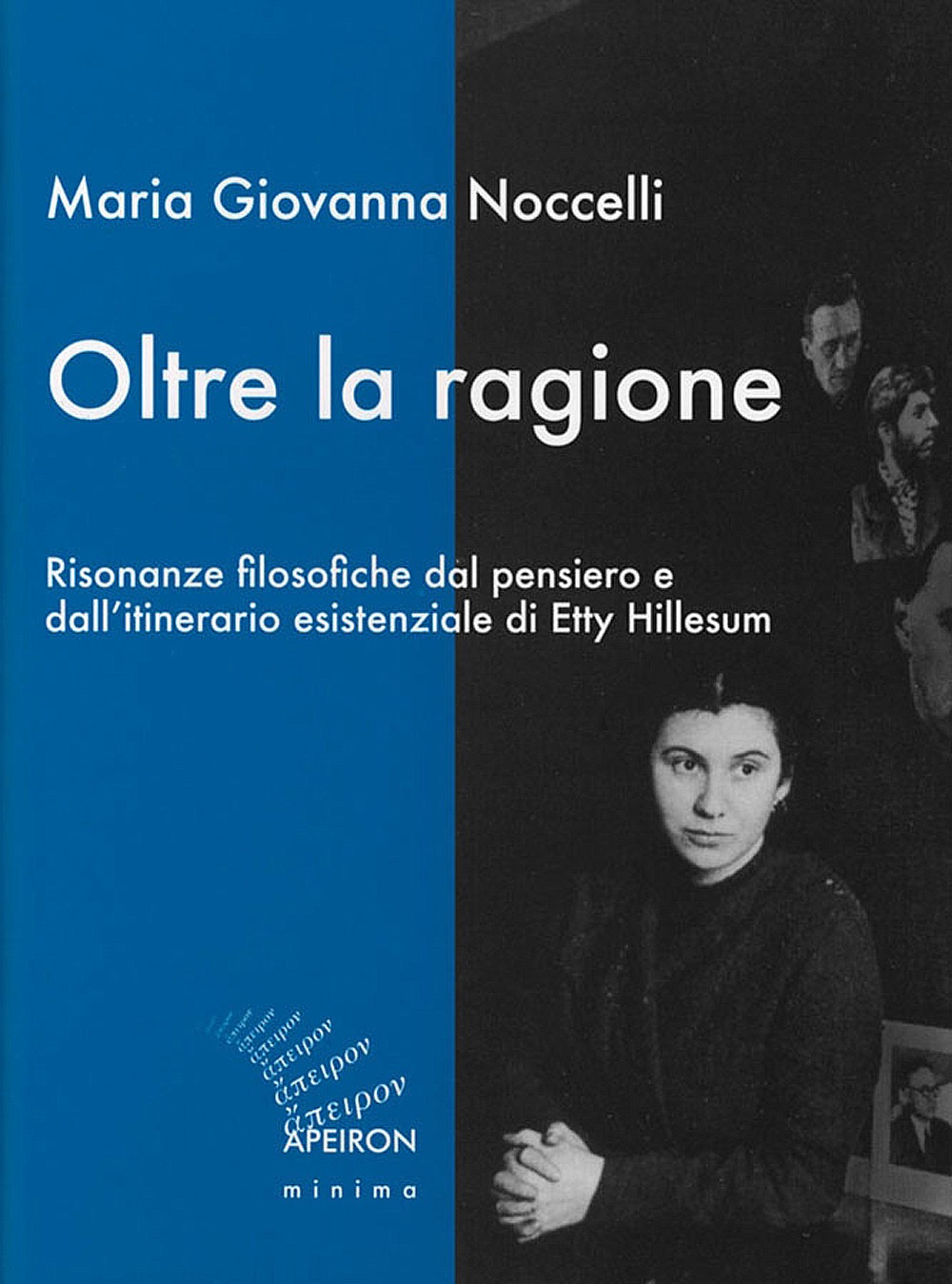 Oltre la ragione. Risonanze filosofiche dal pensiero e dall’itinerario esistenziale di Etty Hillesum