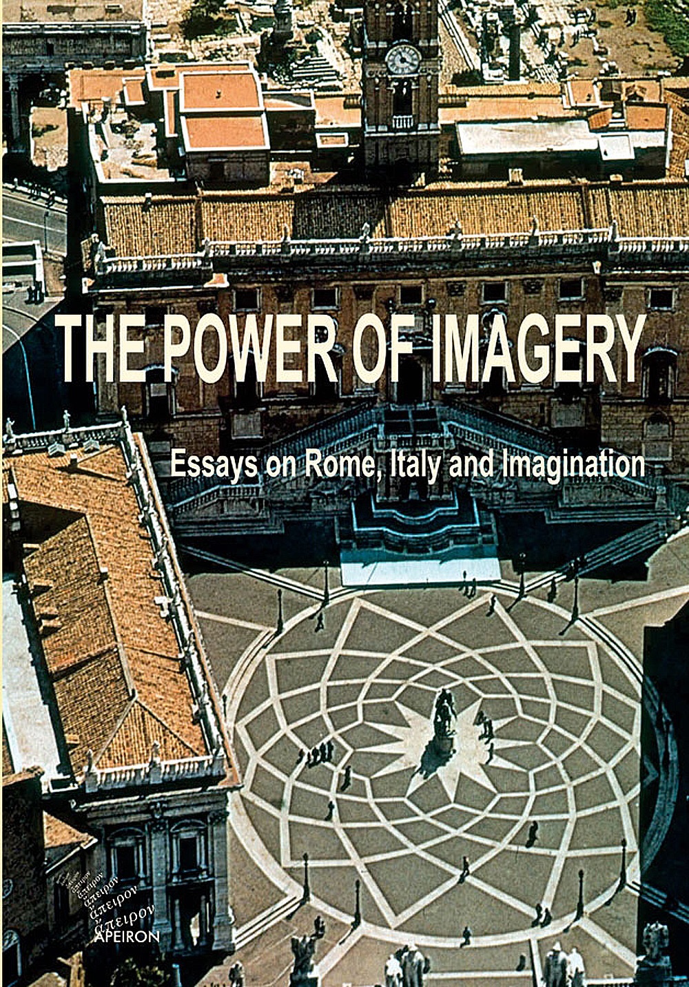 Power of Imagery: Essays on Rome, Italy & Imagination