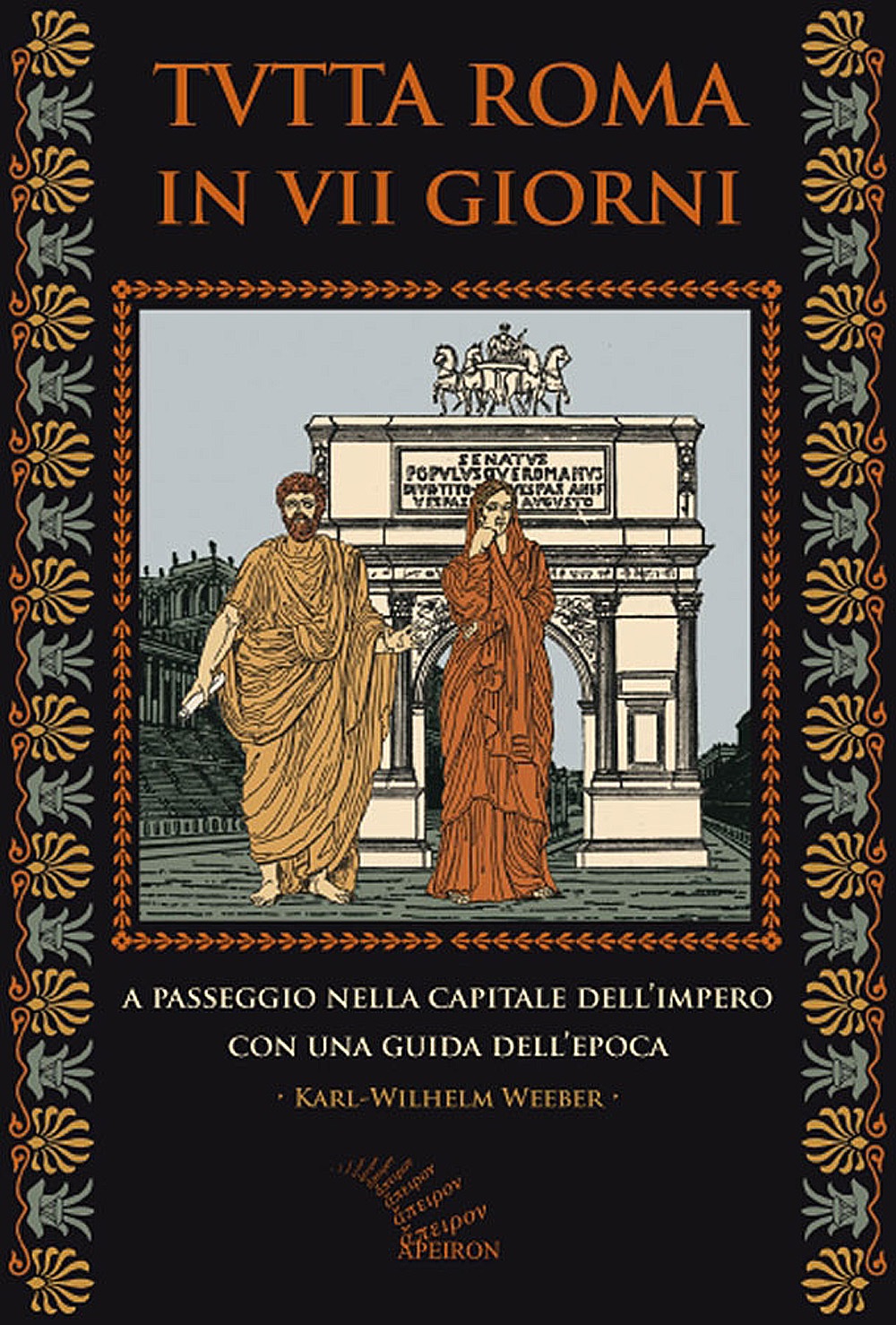 Tutta Roma in VII giorni. A passeggio nella capitale dell’Impero con una guida dell’epoca